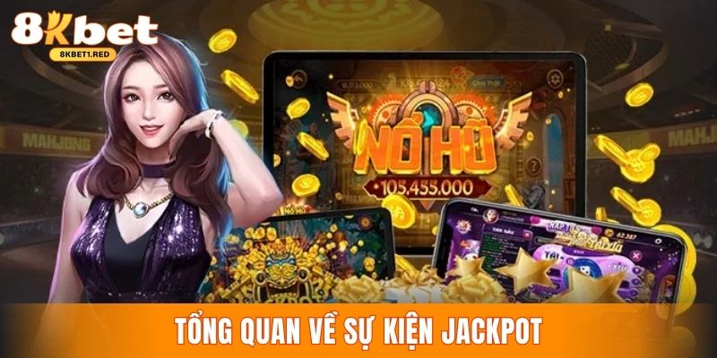 Sự kiện trúng hũ jackpot khổng lồ cực hot tại 8KBET